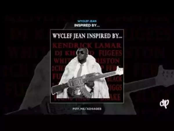 Inspired By... BY Wyclef Jean